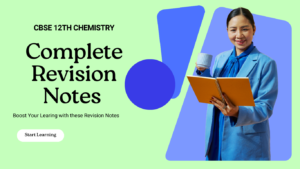 CBSE 12TH CHEMISTRY CHAPTERWISE REVISION NOTES